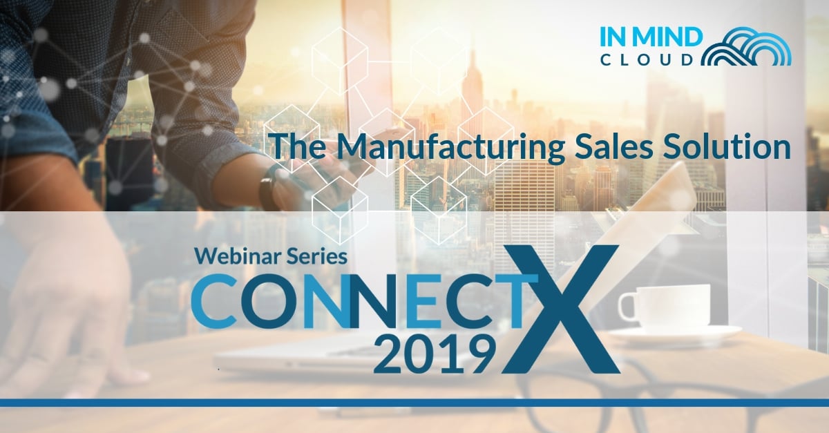 Connect X Manufacturing Sales Solutions Webinar